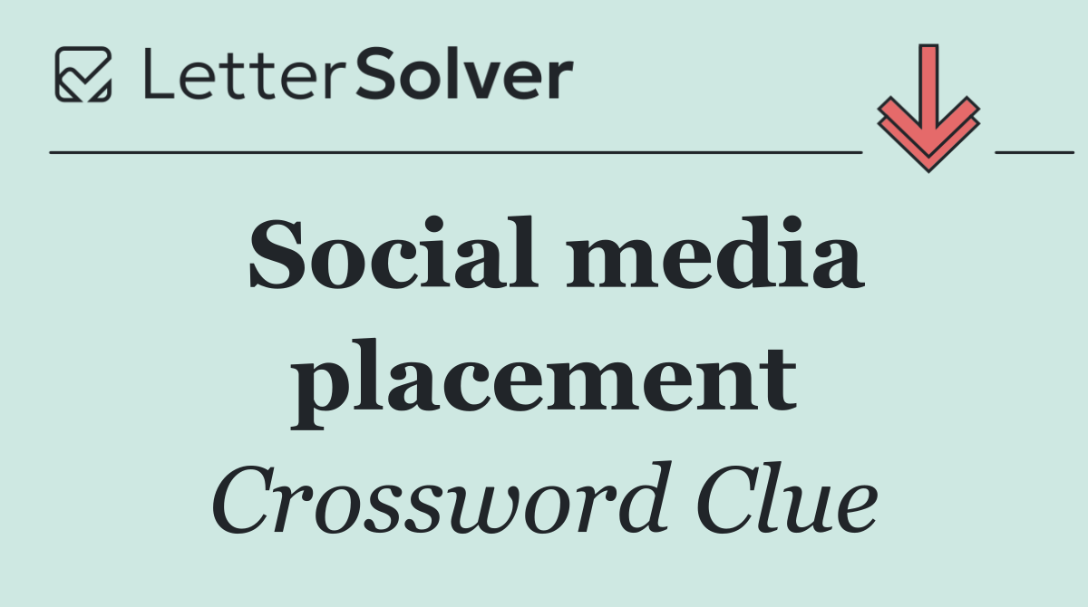 Social media placement