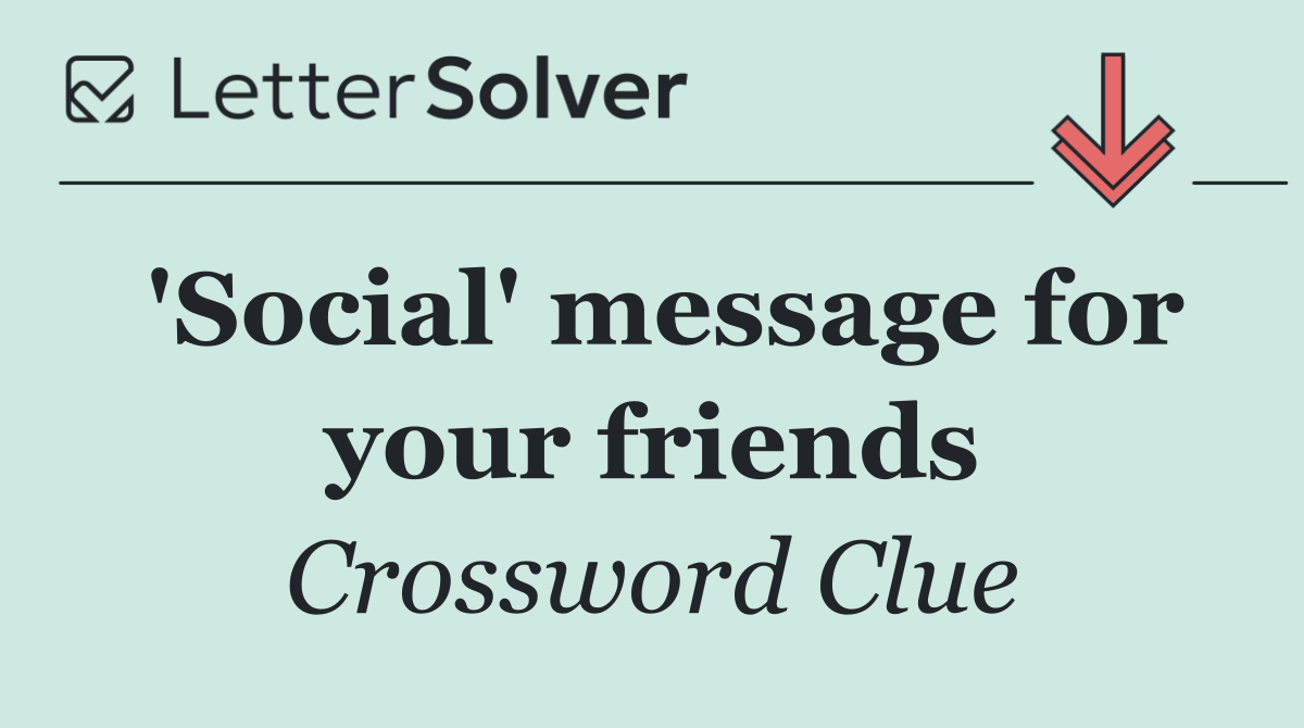 'Social' message for your friends