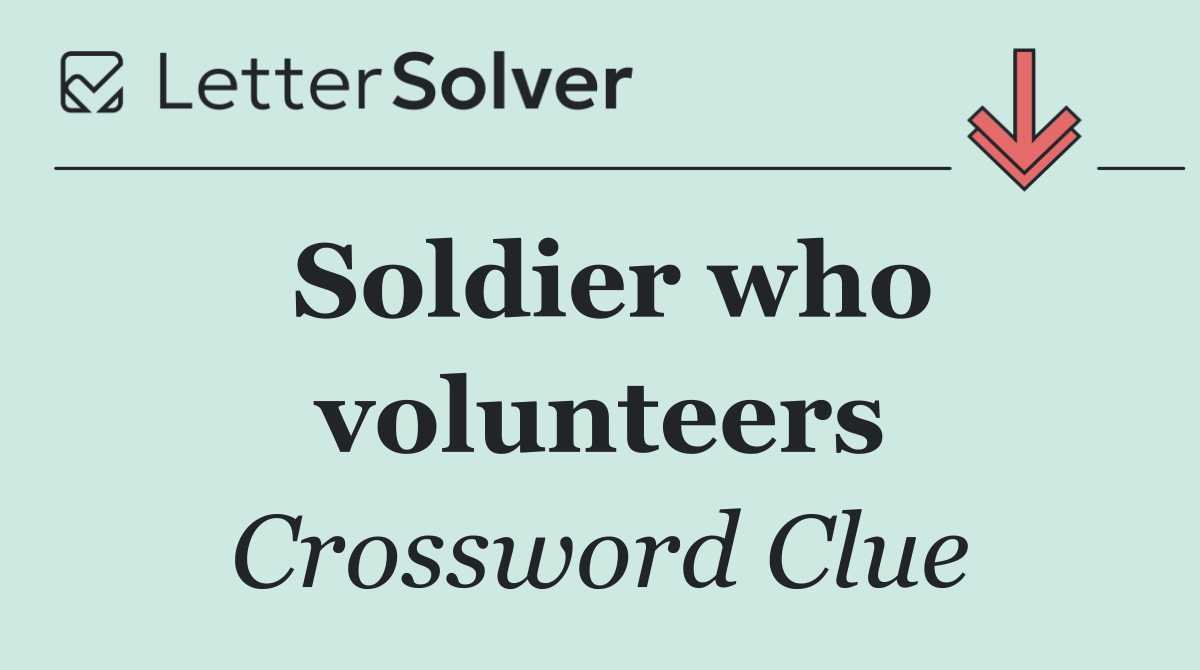 Soldier who volunteers