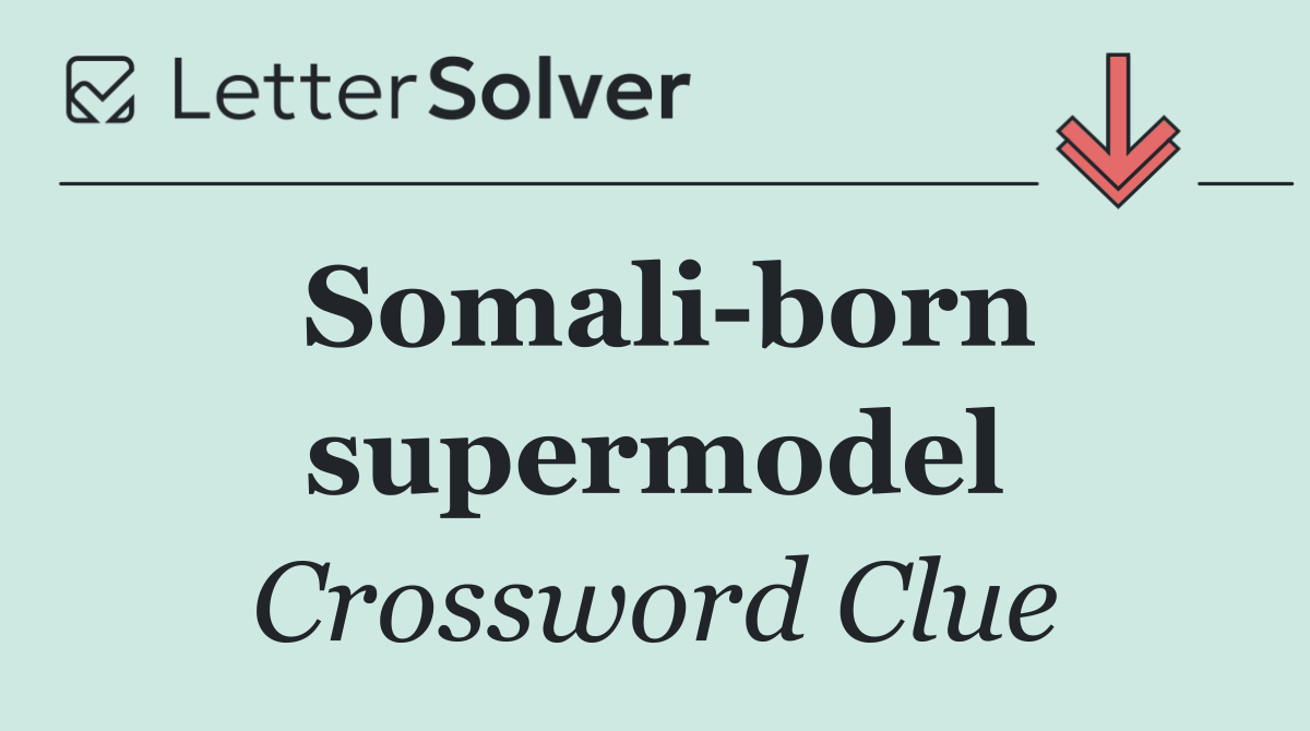 Somali born supermodel