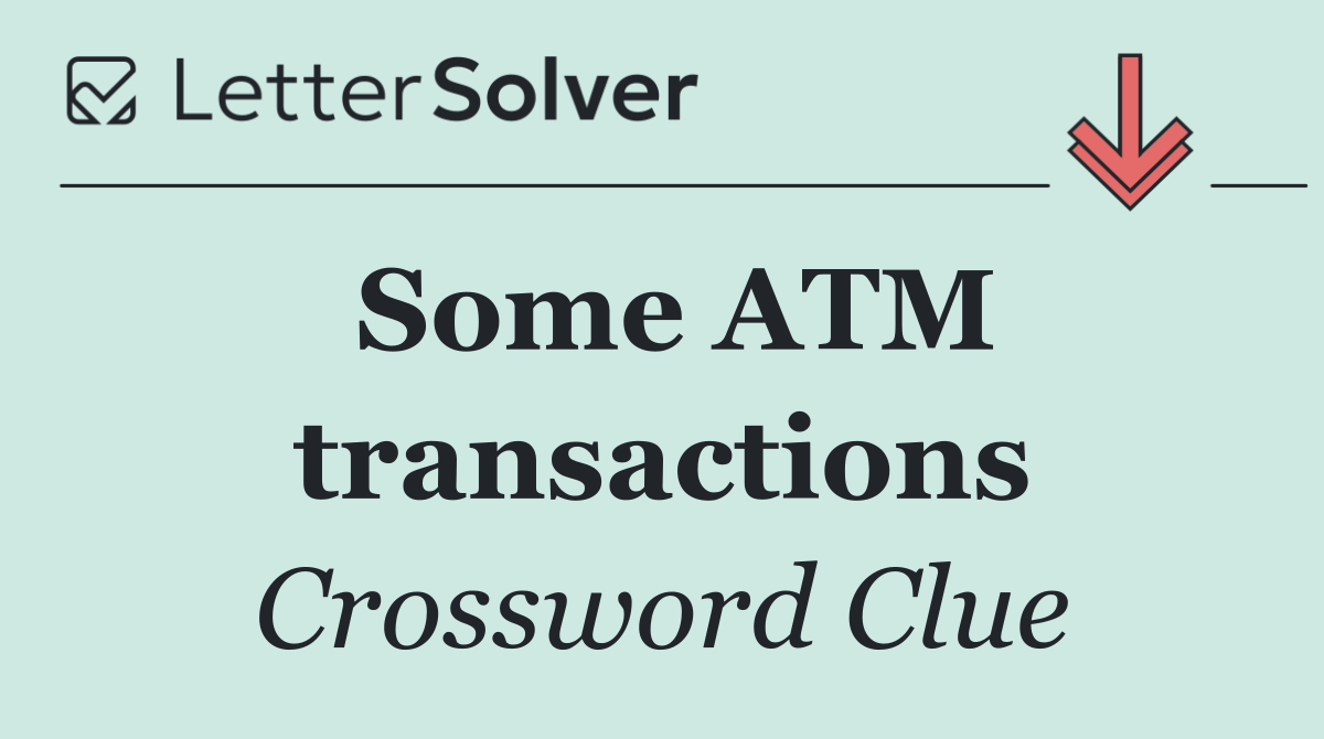 Some ATM transactions