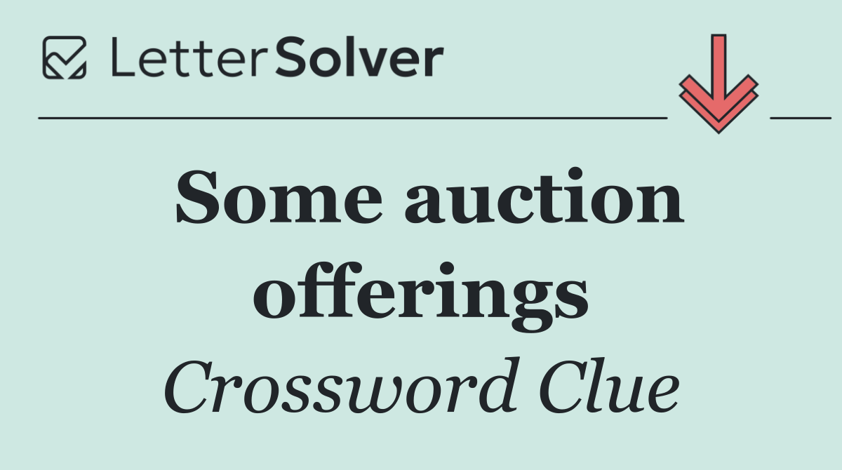 Some auction offerings
