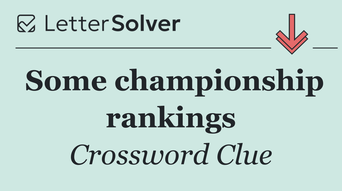 Some championship rankings