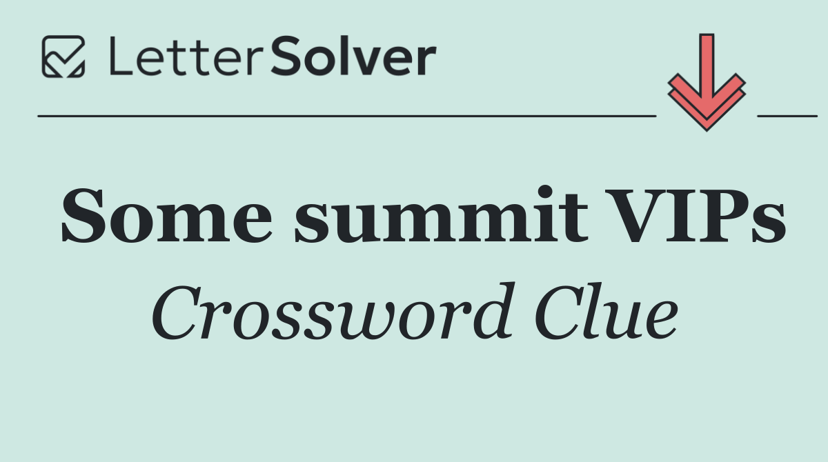 Some summit VIPs