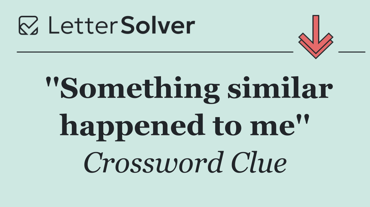 ''Something similar happened to me''