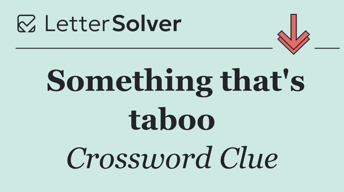 Something that's taboo