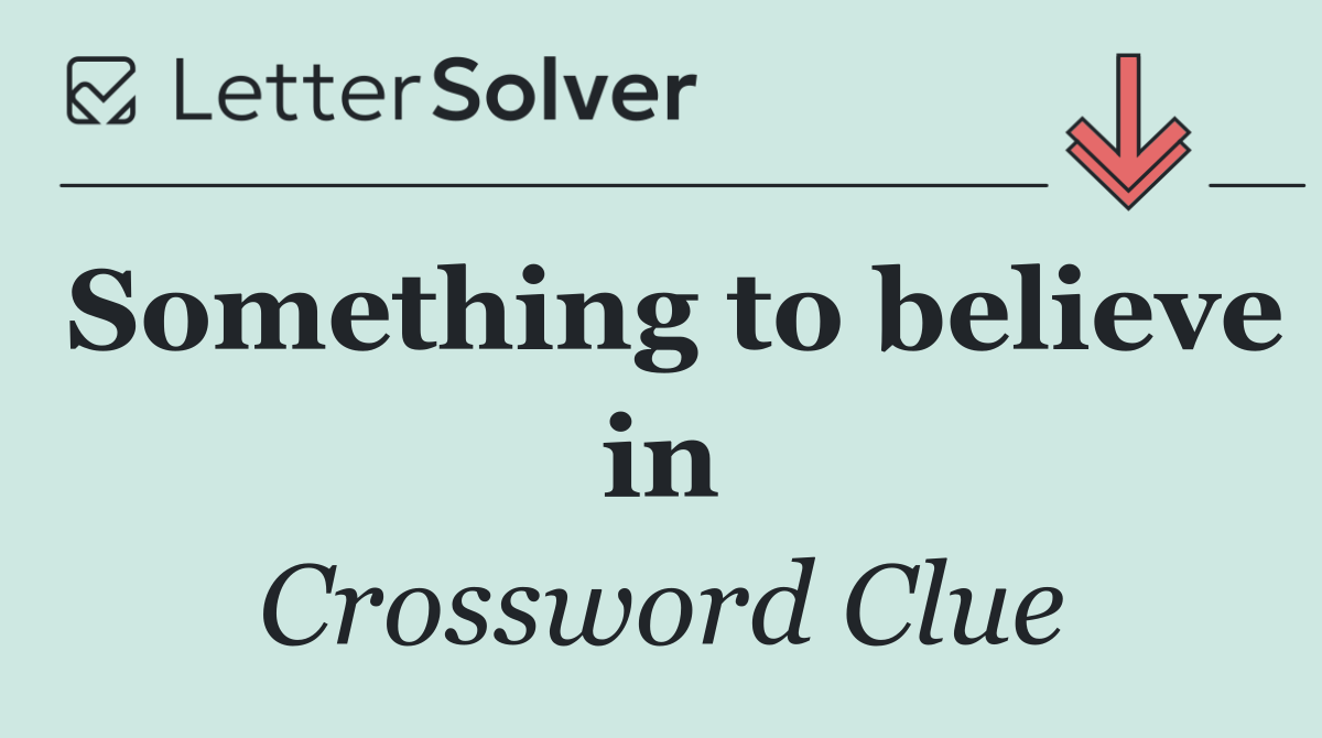 Something to believe in