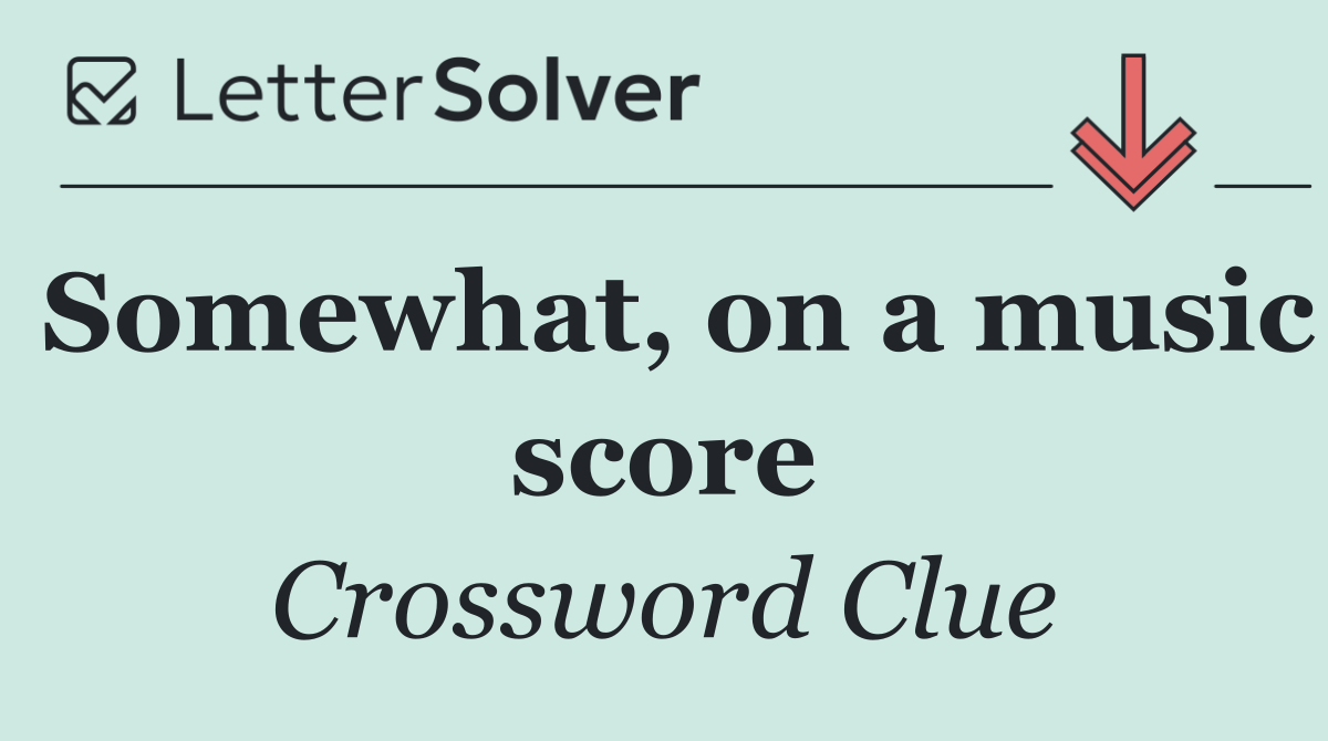 Somewhat, on a music score