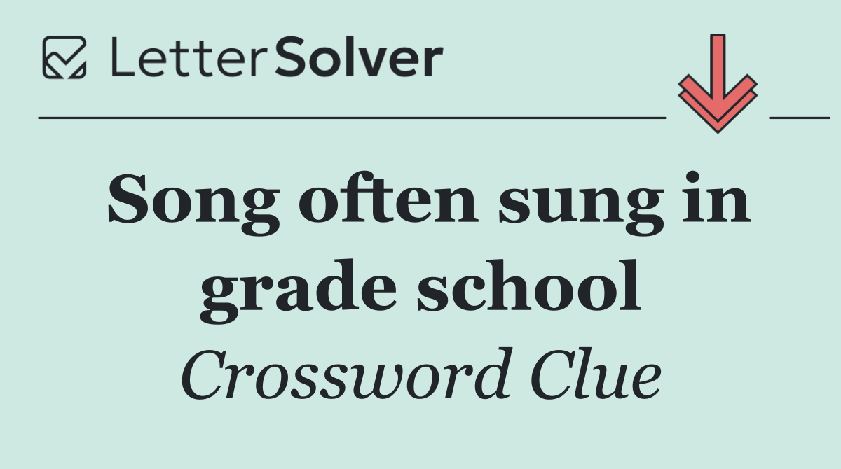 Song often sung in grade school