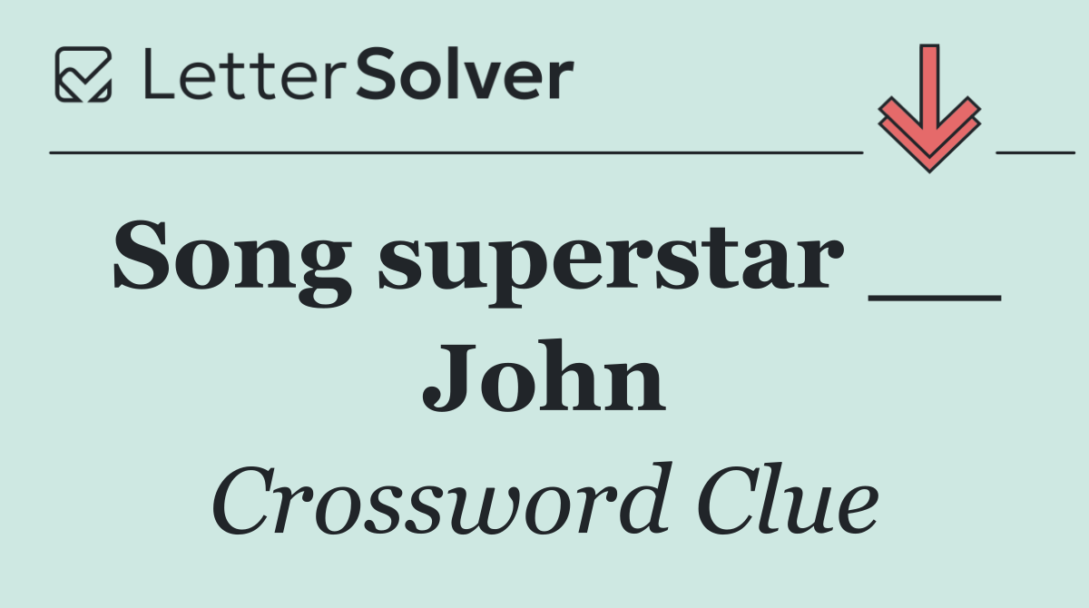 Song superstar __ John