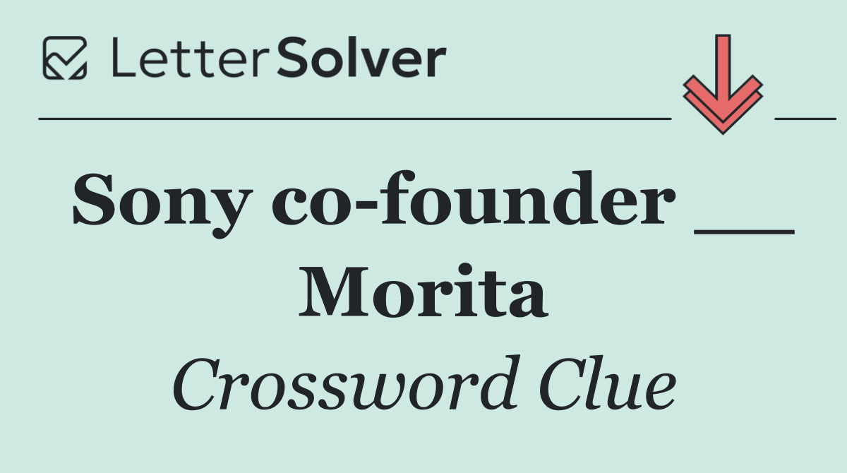 Sony co founder __ Morita