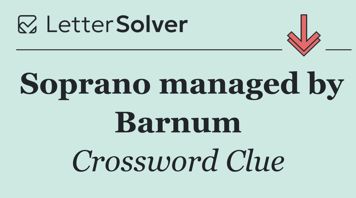 Soprano managed by Barnum
