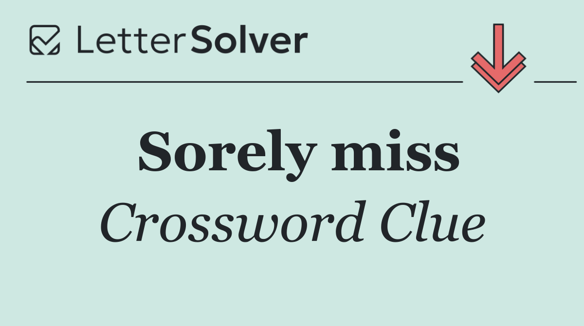 Sorely miss