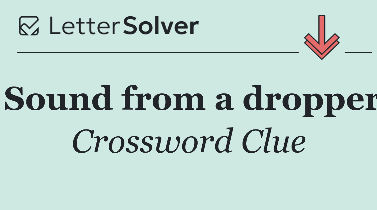 Sound from a dropper