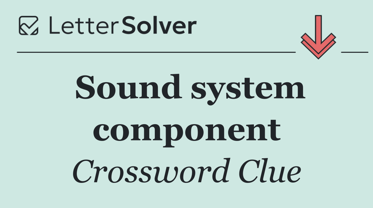 Sound system component