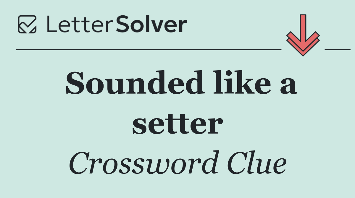 Sounded like a setter