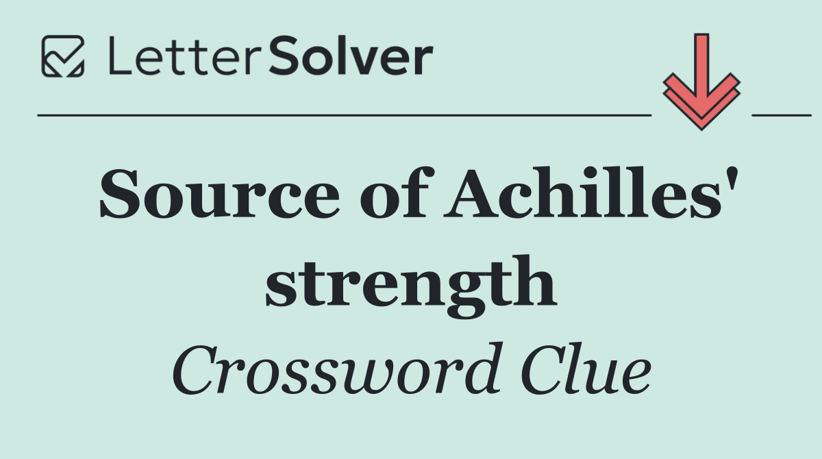 Source of Achilles' strength