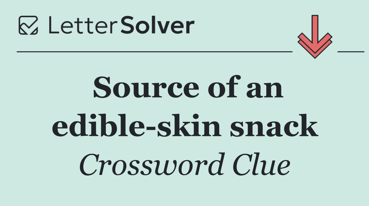 Source of an edible skin snack