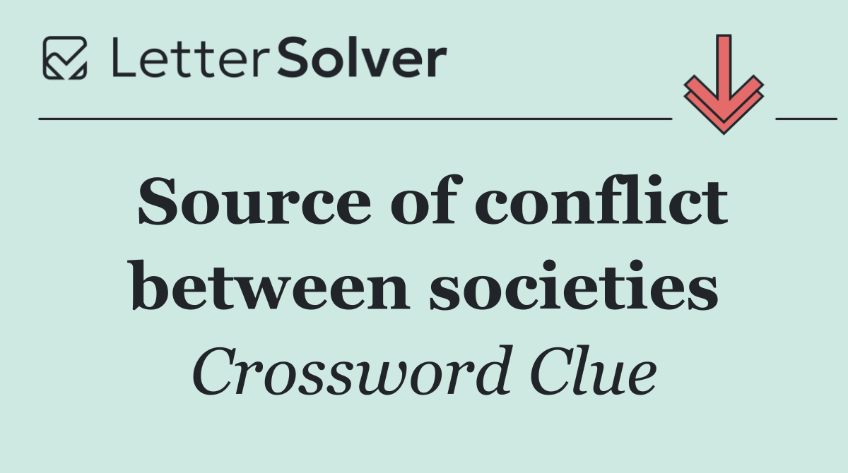 Source of conflict between societies