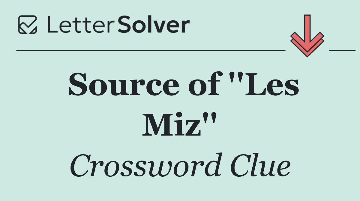 Source of ''Les Miz''