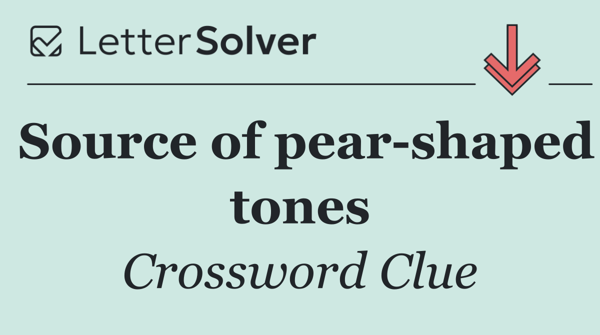 Source of pear shaped tones
