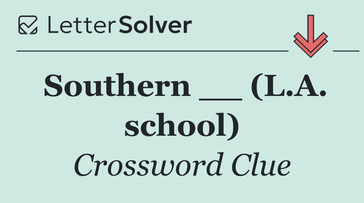 Southern __ (L.A. school)