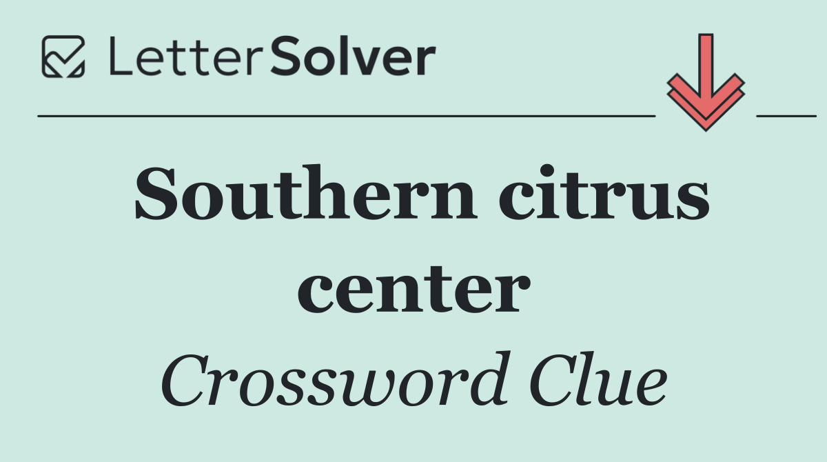Southern citrus center