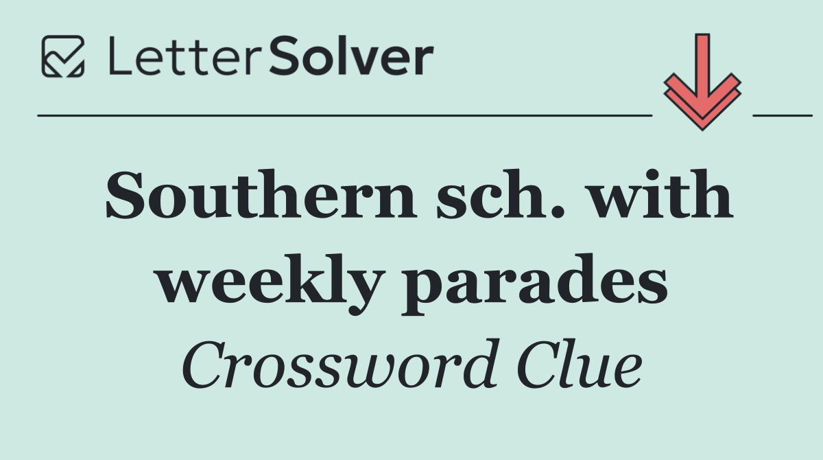 Southern sch. with weekly parades