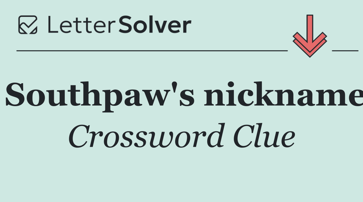 Southpaw's nickname