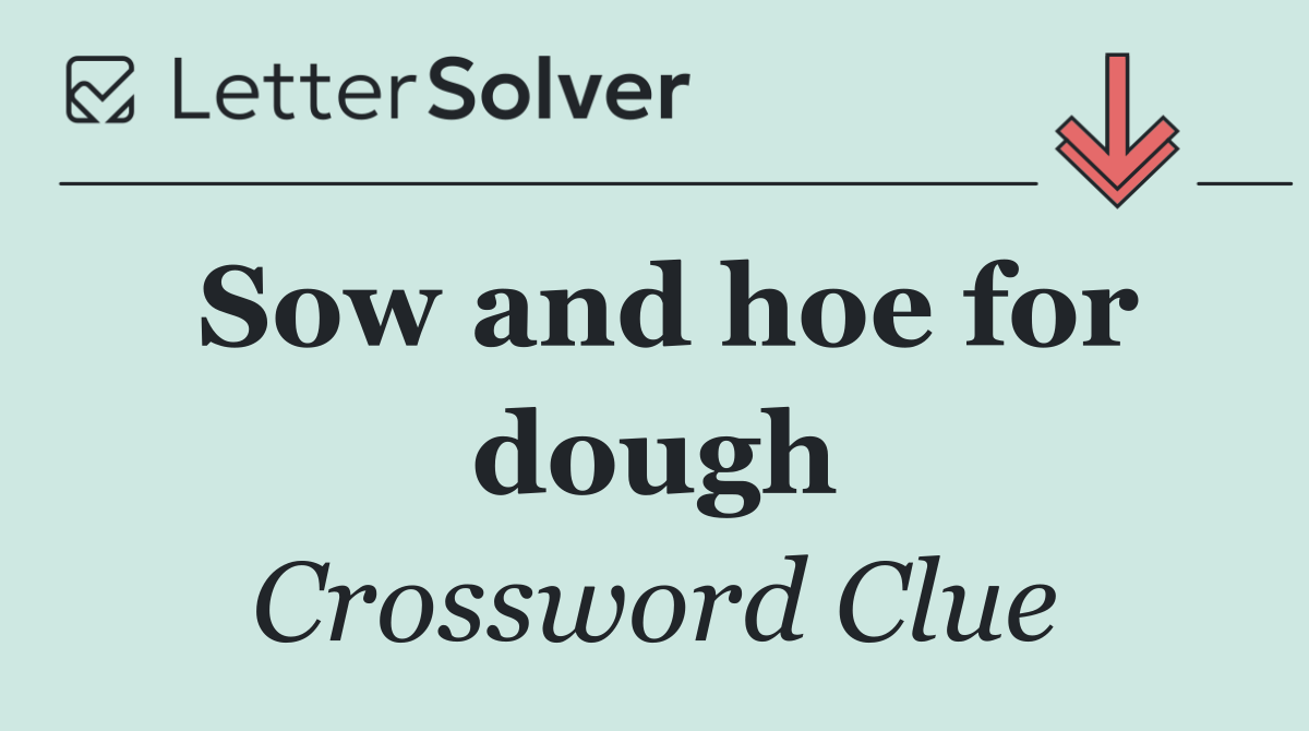 Sow and hoe for dough