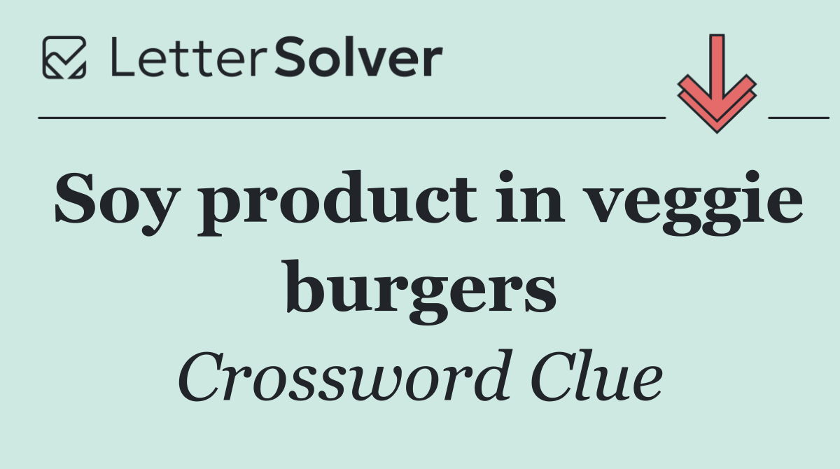 Soy product in veggie burgers