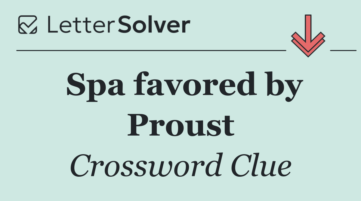 Spa favored by Proust