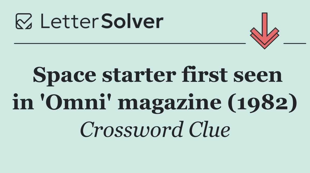 Space starter first seen in 'Omni' magazine (1982)