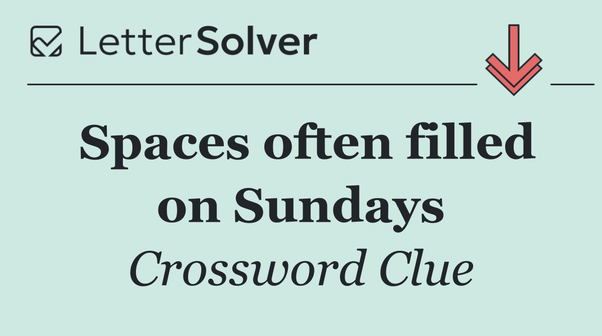 Spaces often filled on Sundays