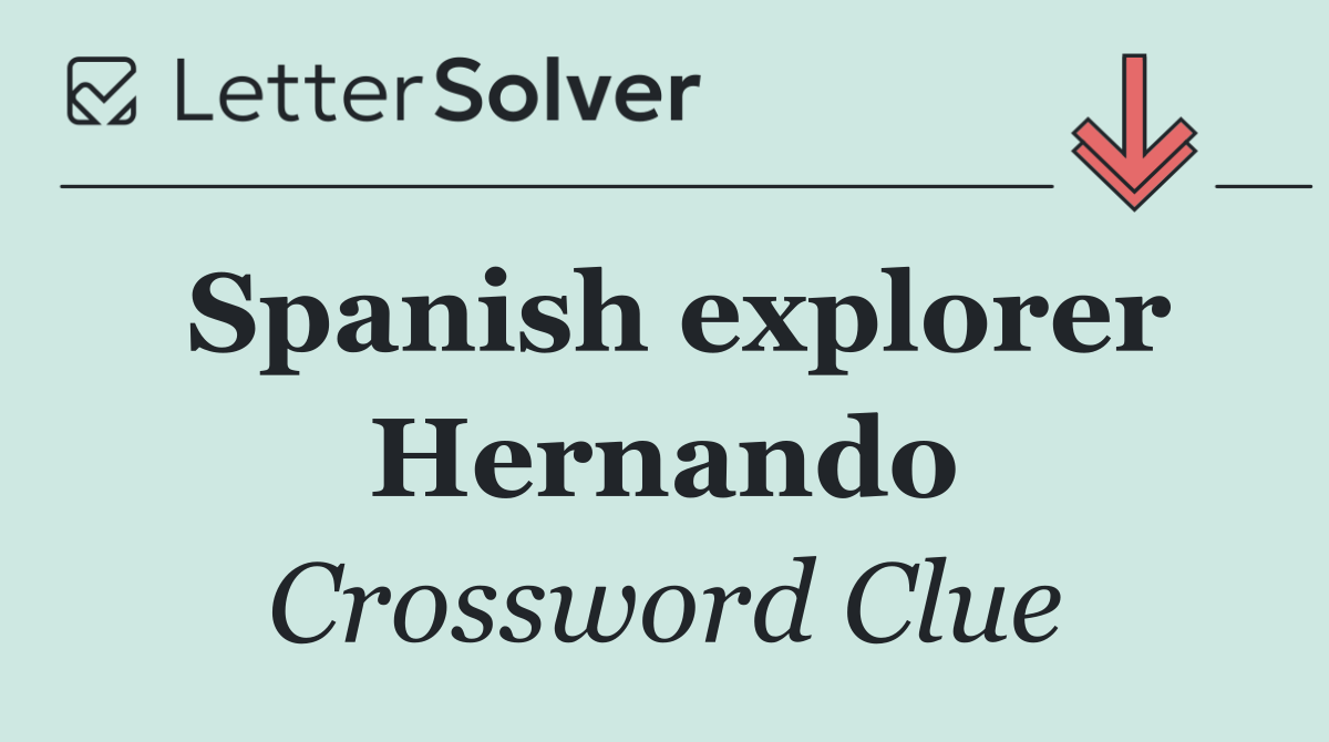 Spanish explorer Hernando