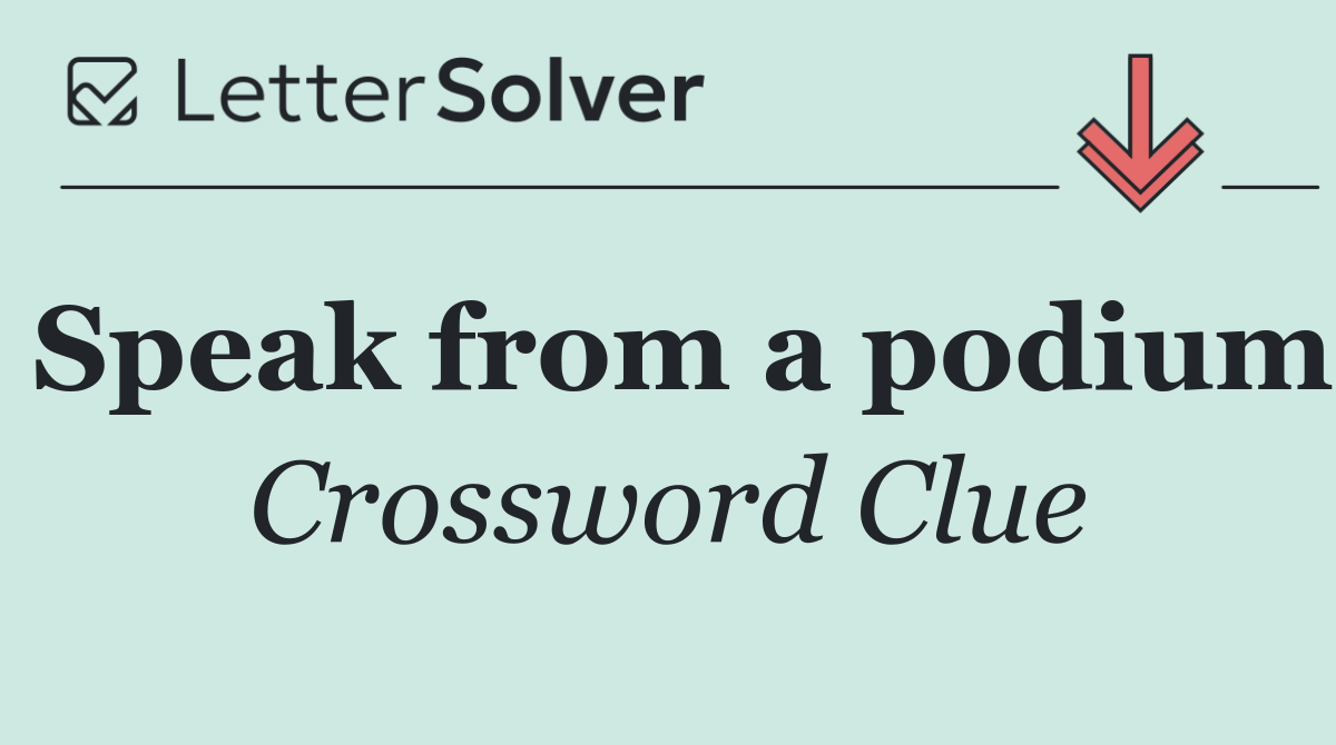 Speak from a podium