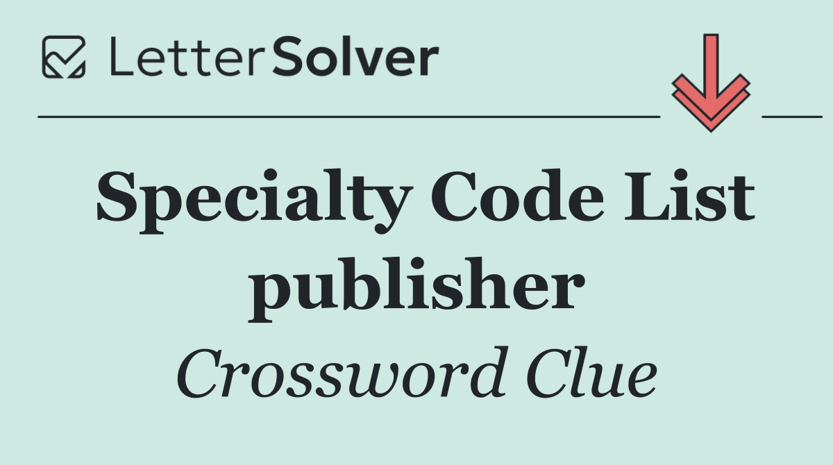 Specialty Code List publisher