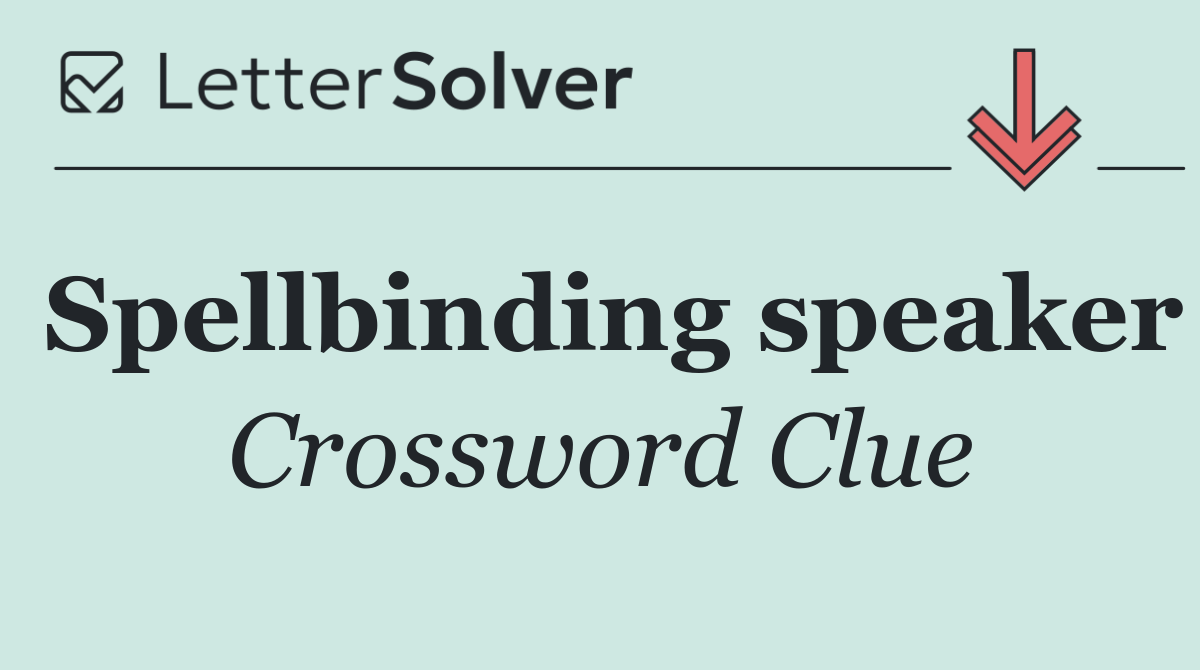 Spellbinding speaker