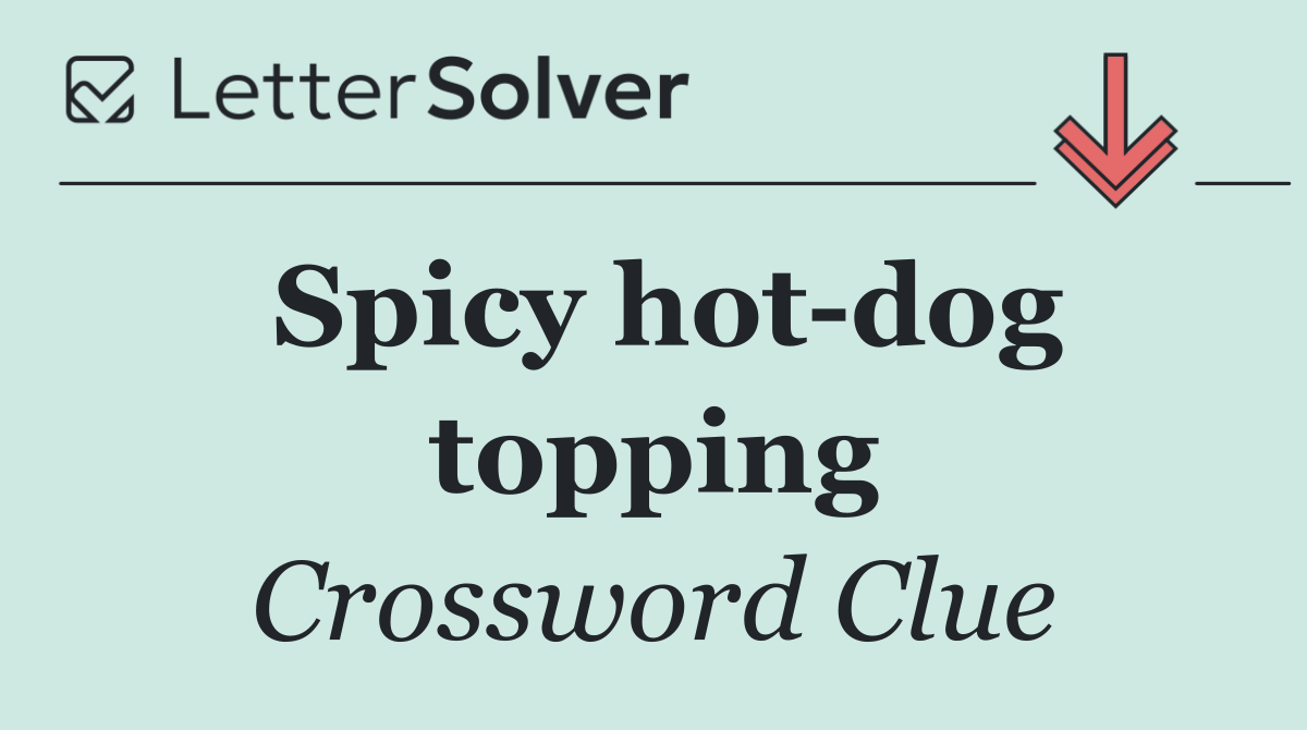 Spicy hot dog topping