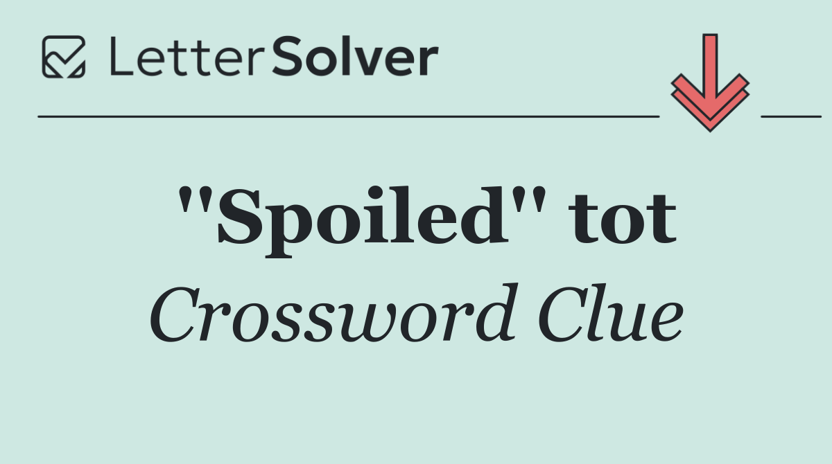 ''Spoiled'' tot