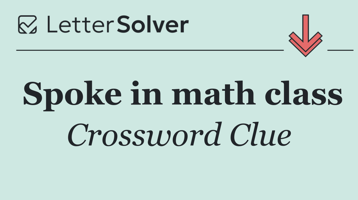 Spoke in math class