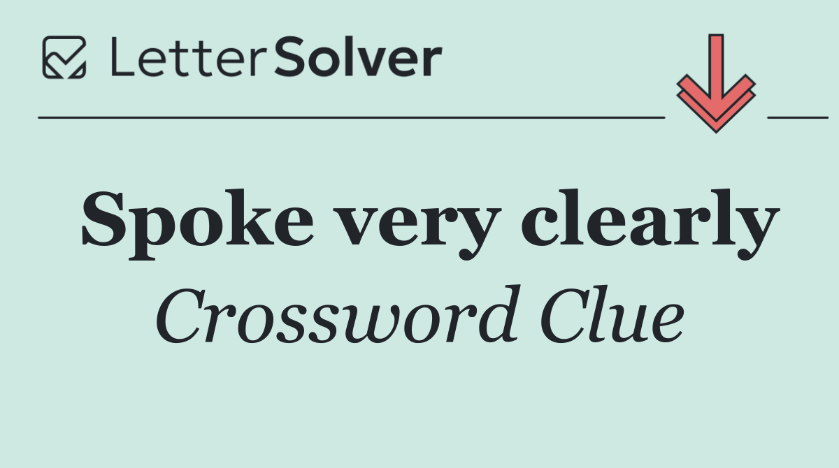 Spoke very clearly
