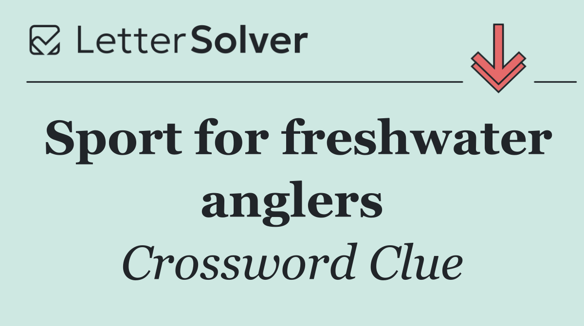 Sport for freshwater anglers