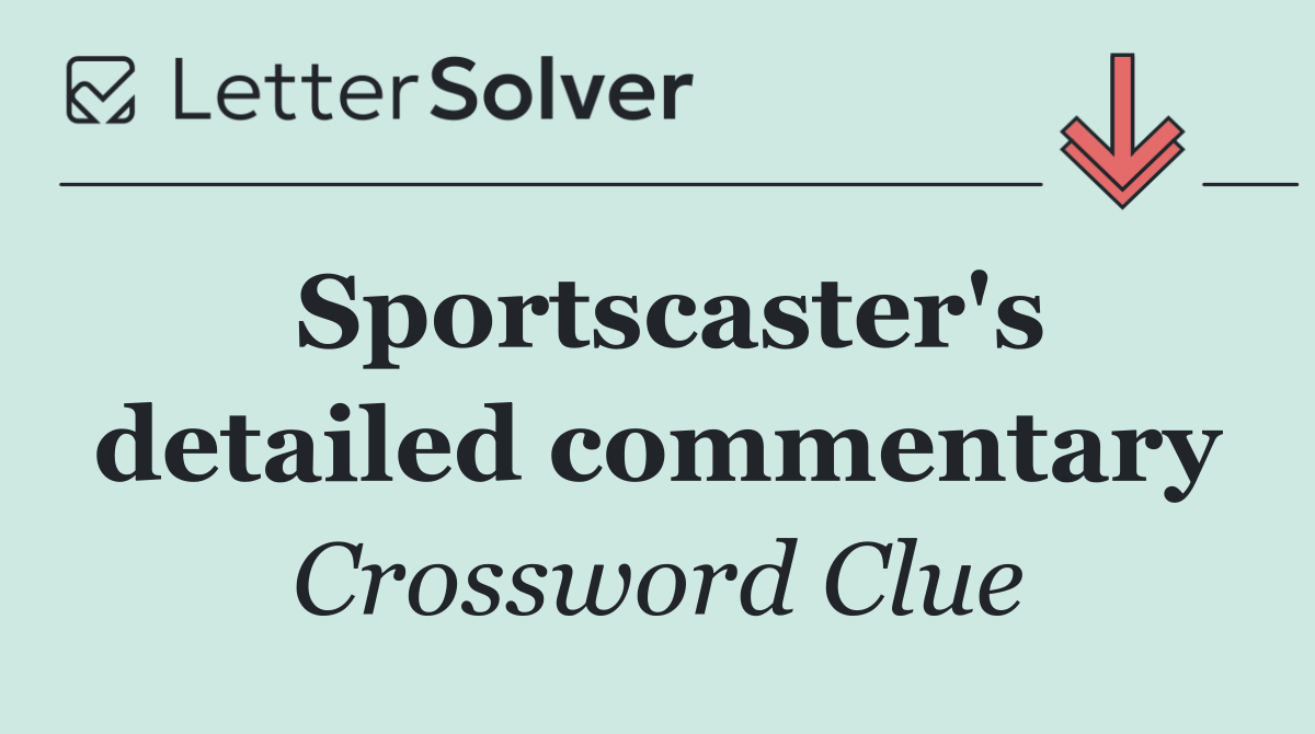 Sportscaster's detailed commentary