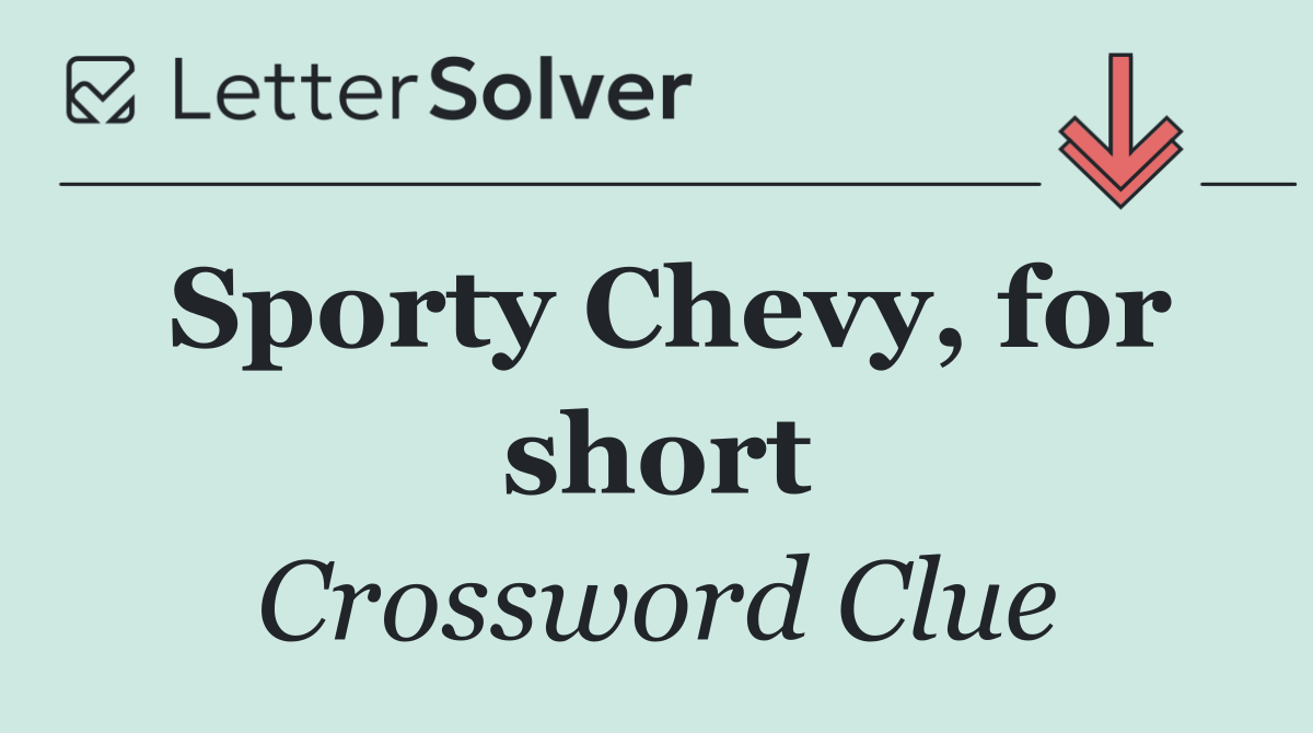 Sporty Chevy, for short