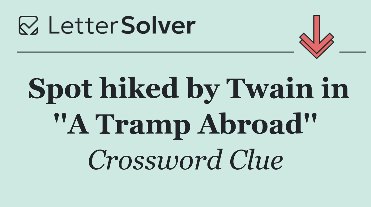 Spot hiked by Twain in ''A Tramp Abroad''