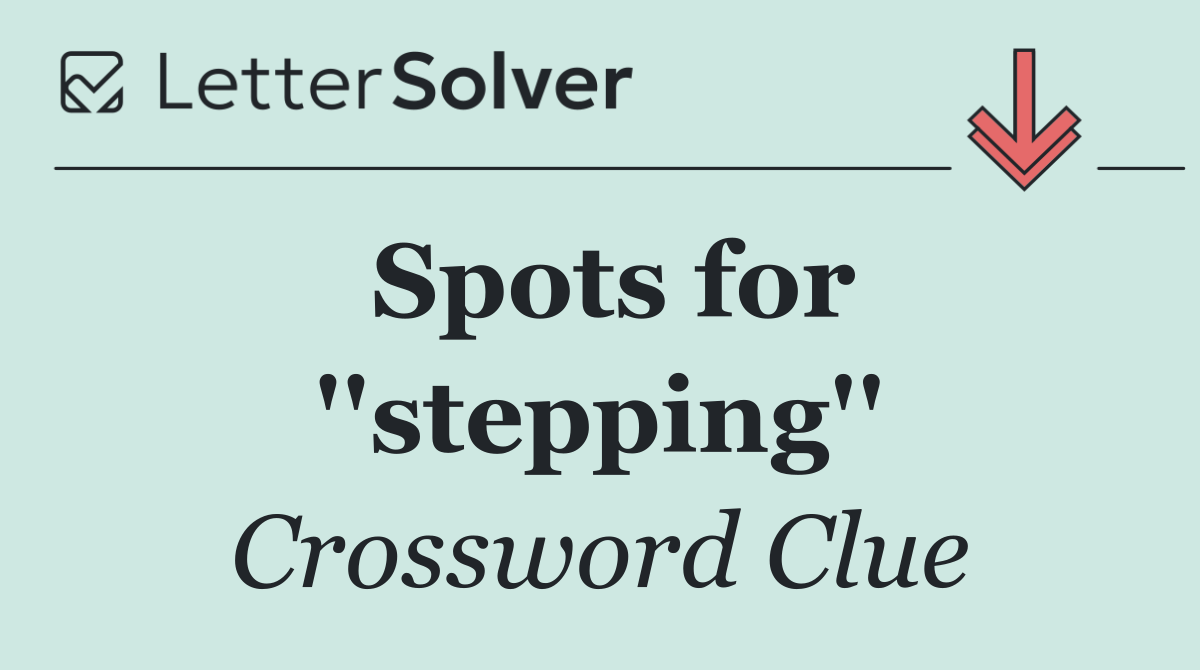 Spots for ''stepping''