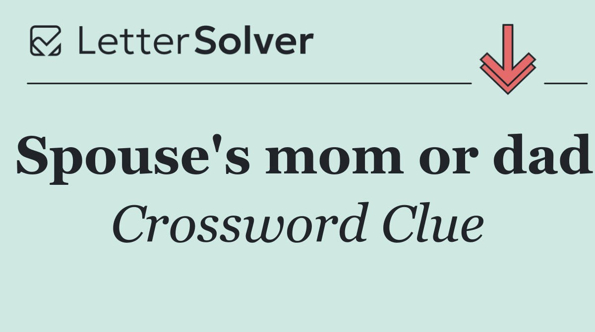 Spouse's mom or dad