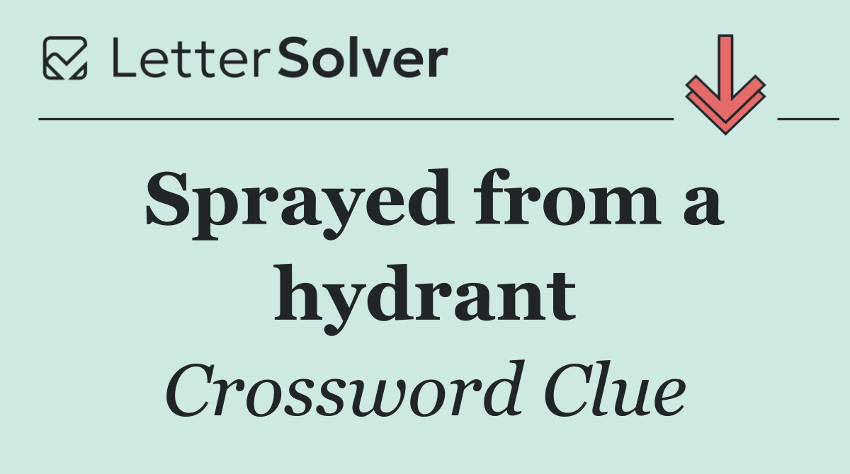 Sprayed from a hydrant