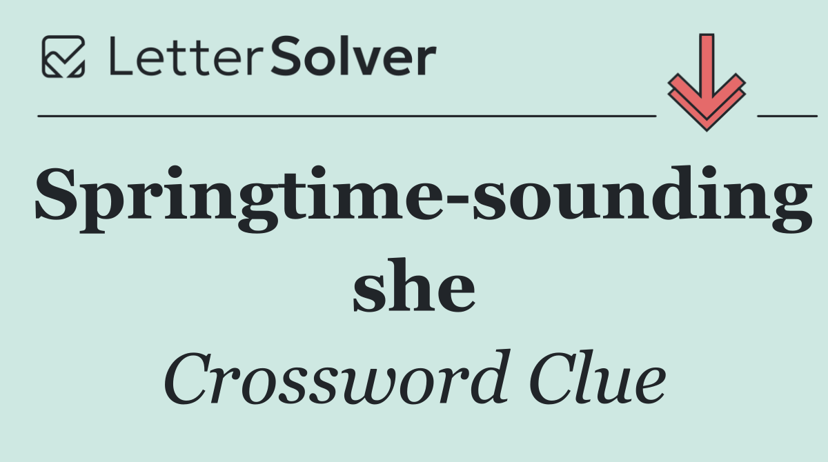 Springtime sounding she